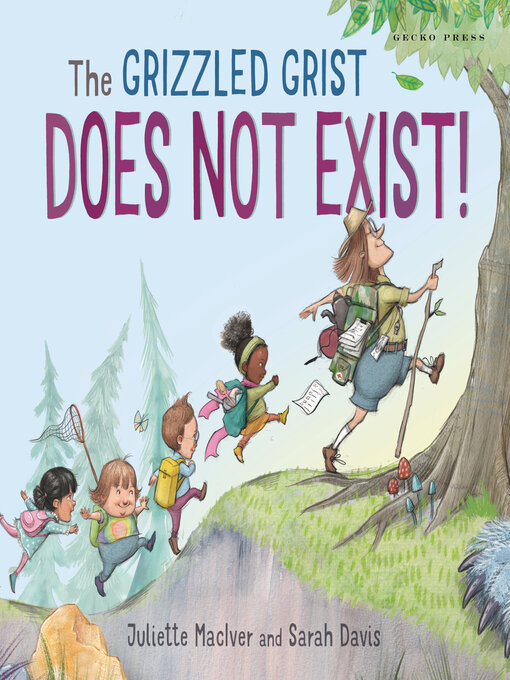 Title details for The Grizzled Grist Does Not Exist! by Juliette MacIver - Wait list